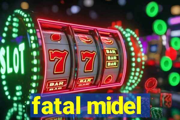 fatal midel